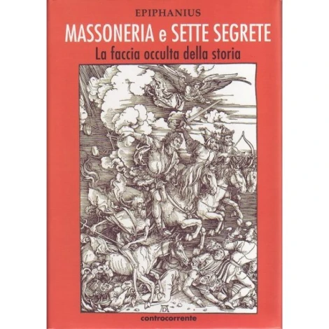 Epiphanius, Massoneria e sette segrete: la faccia occulta della storia.